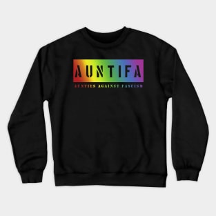 Auntifa Aunties Against Fascism Club Q Edition Crewneck Sweatshirt